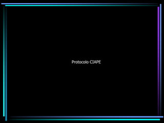 Protocolo CIAPE
 