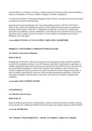 carosello Storico. La Fanfara a Cavallo si è esibita anche al di fuori dei confini nazionali sfilando in
Francia, in Germa...