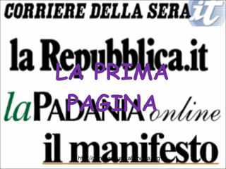 LA PRIMA PAGINA http://puntieappunti.altervista.org 
