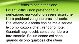 Problemi Con Clienti Il rapporto con i clienti | PPTX