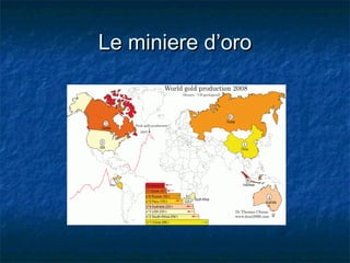 Le miniere d’oroLe miniere d’oro
 