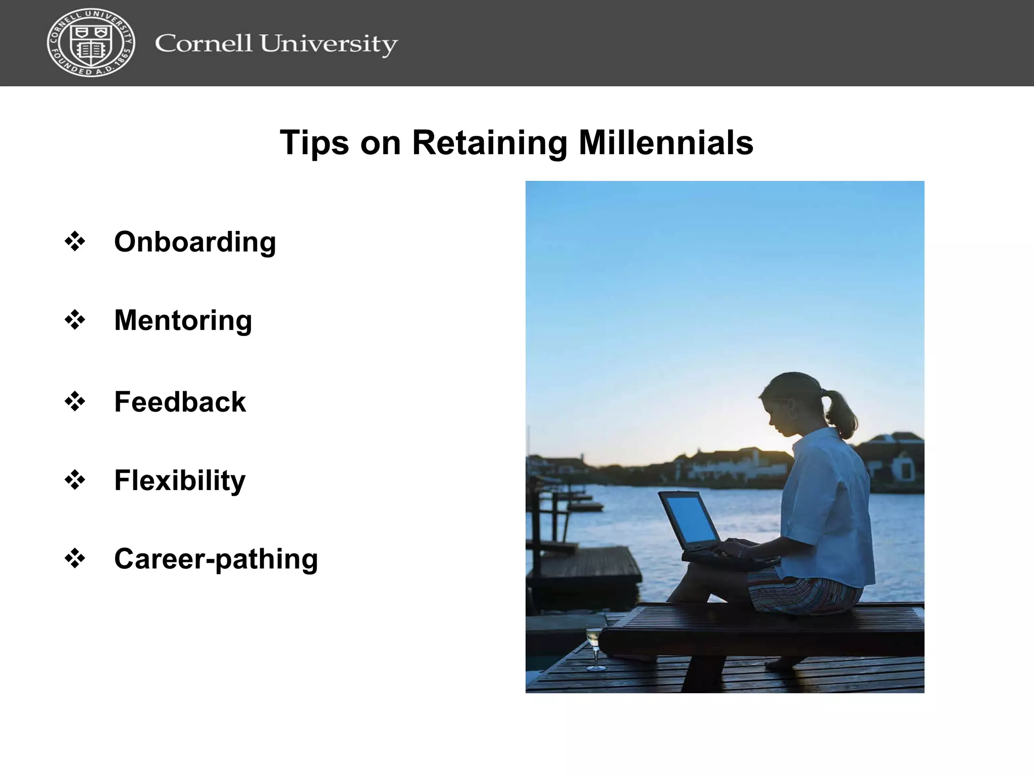 Tips on Retaining Millennials Onboarding Mentoring Feedback Flexibility Career-pathing 