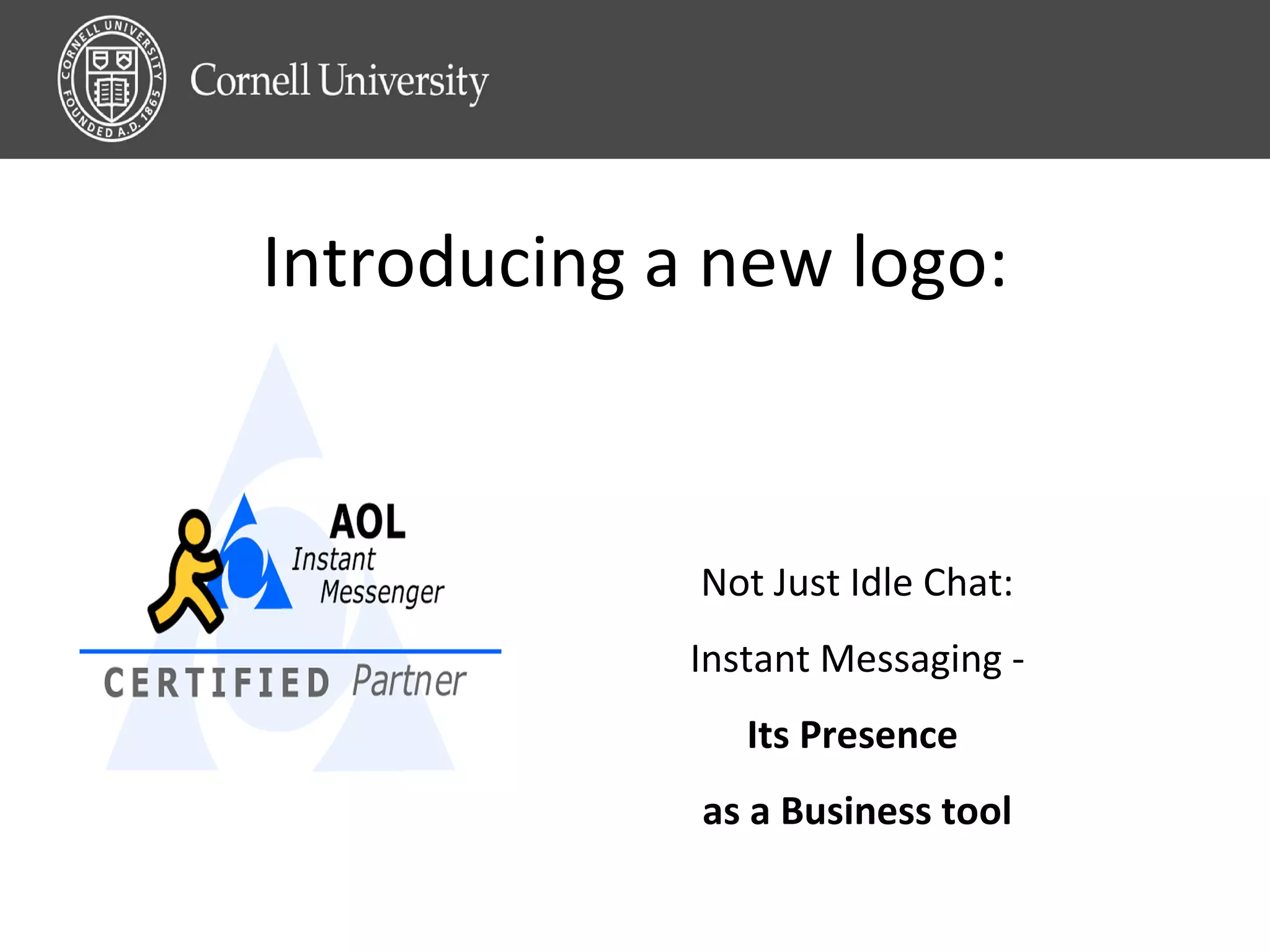 Introducing a new logo: Not Just Idle Chat: Instant Messaging - Its Presence  as a Business tool 