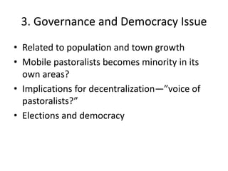 The “Elephant in the Room”: Issues in pastoralism research - an informal conversation 
