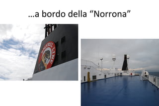 …a bordo della “NǰǲԲ”
 