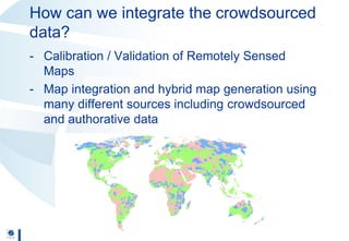 Geo-wiki.org: A global platform to visualize, crowd-source and improve information on global land cover and land use