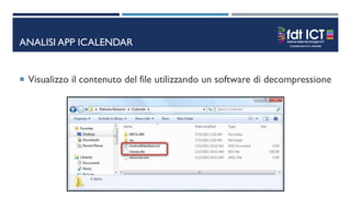 ANALISI APP ICALENDAR
 Visualizzo il contenuto del file utilizzando un software di decompressione
 