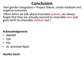 Making visible what is currently not visible: Experiences on generating evidence based results on integrating gender issues in projects