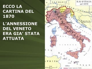 ECCO LA CARTINA DEL 1870 L’ANNESSIONE DEL VENETO ERA GIA’ STATA ATTUATA 