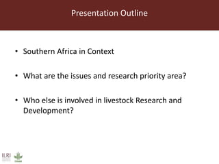 The livestock landscape and ILRI in Southern Africa