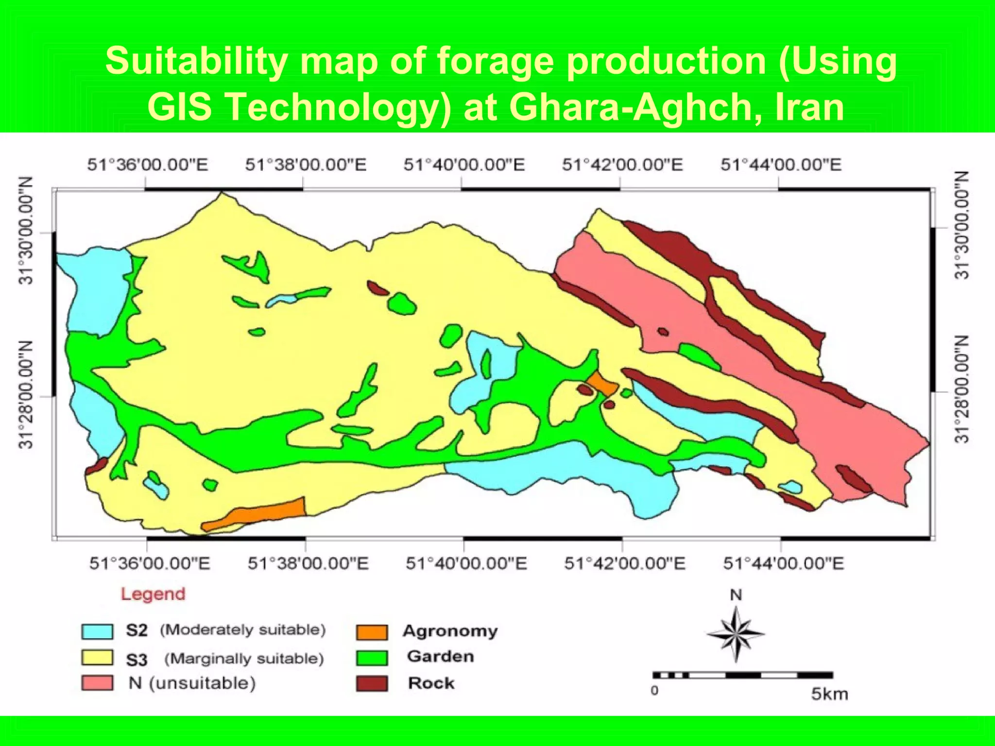 Suitability map of forage production (Using
GIS Technology) at Ghara-Aghch, Iran
 