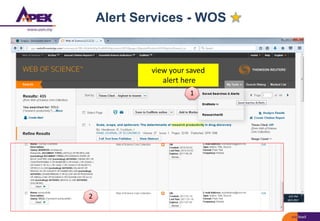 Alert Services - WOS
1
2
view your saved
alert here
 