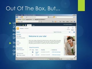 Out Of The Box, But...

    Users must have Office 2010, Office
     2007, or Microsoft Office 2003 with the
     latest service pack installed to view
     extended presence information on a
     SharePoint Server page!
    The name.dll file is an ActiveX® control
     that calls the Lync API directly to request
     and display presence status within
     SharePoint site collections.
 