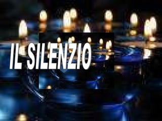 IL SILENZIO