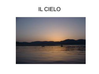 IL CIELO
 