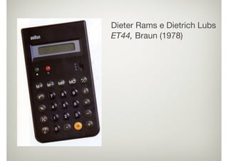 Dieter Rams e Dietrich Lubs

ET44, Braun (1978)

 