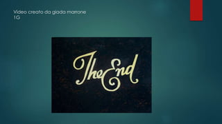 Video creato da giada marrone
1G
 