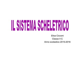 Elisa Cicconi
Classe II C
Anno scolastico 2015-2016
 
