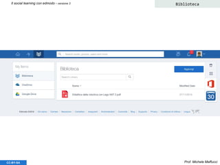 Prof. Michele MaffucciCC-BY-SA
Il social learning con edmodo - versione 3 Biblioteca
 