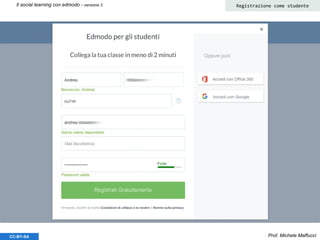 Prof. Michele MaffucciCC-BY-SA
Il social learning con edmodo - versione 3 Registrazione come studente
 