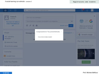 Prof. Michele MaffucciCC-BY-SA
Il social learning con edmodo - versione 3 Registrazione come studente
 