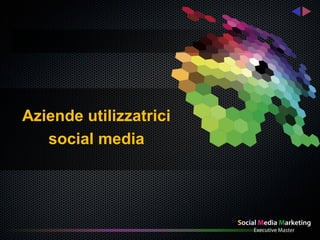 Aziende utilizzatrici
   social media
 