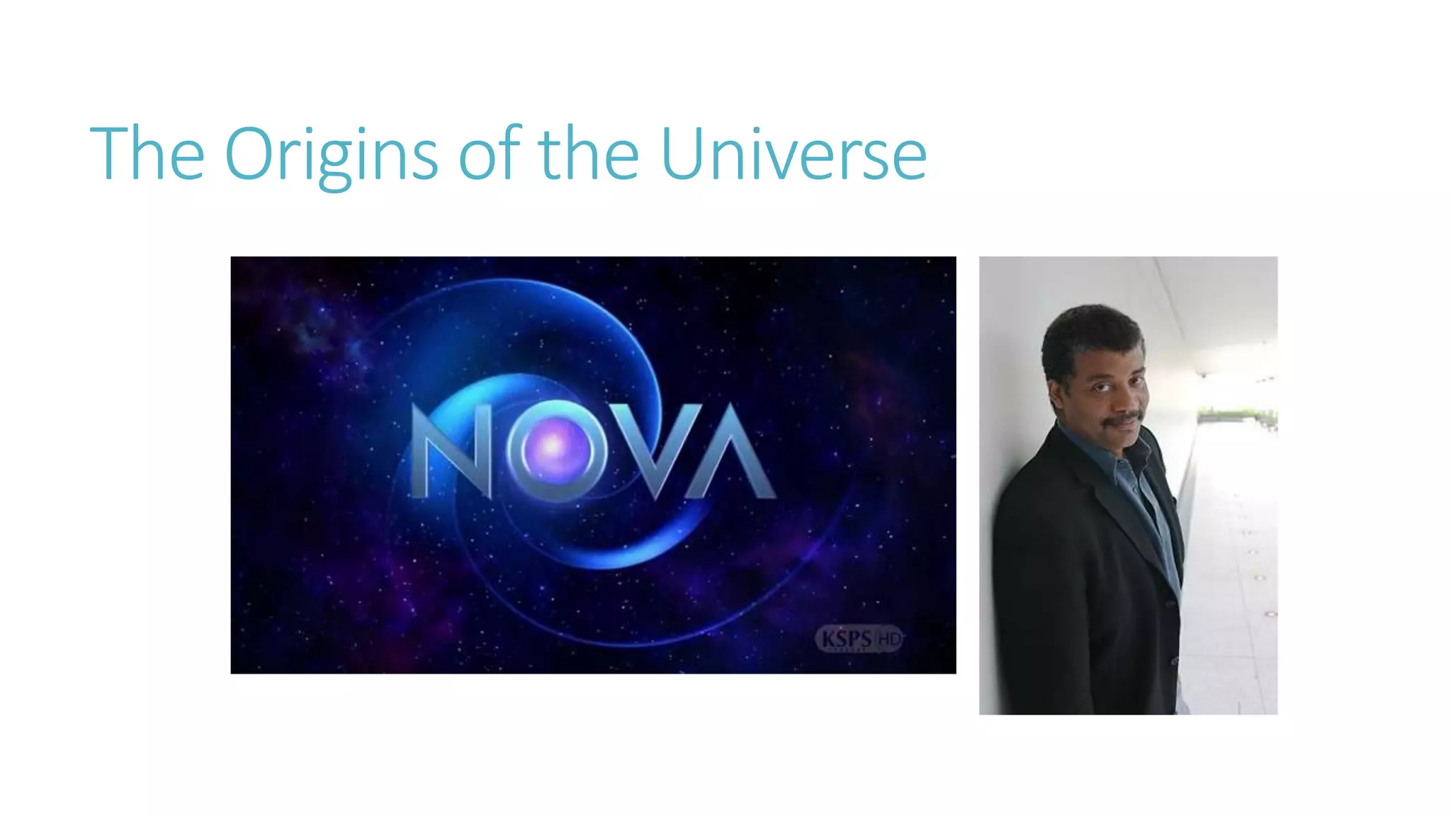 The Origins of the Universe
 