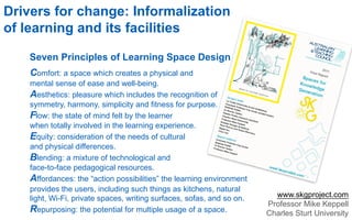 Seven Principles of Learning Space Design
Comfort: a space which creates a physical and
mental sense of ease and well-bein...