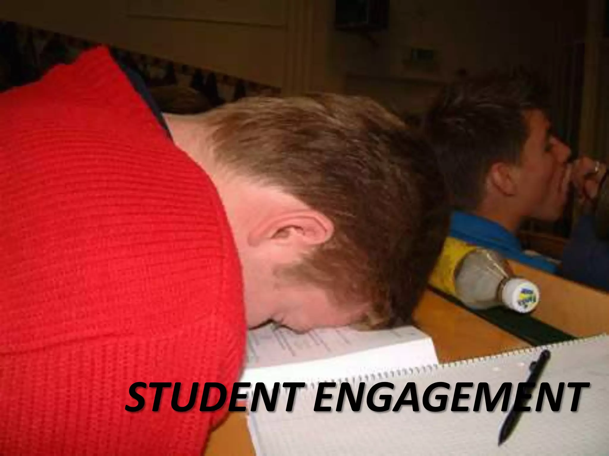 STUDENT ENGAGEMENT
 