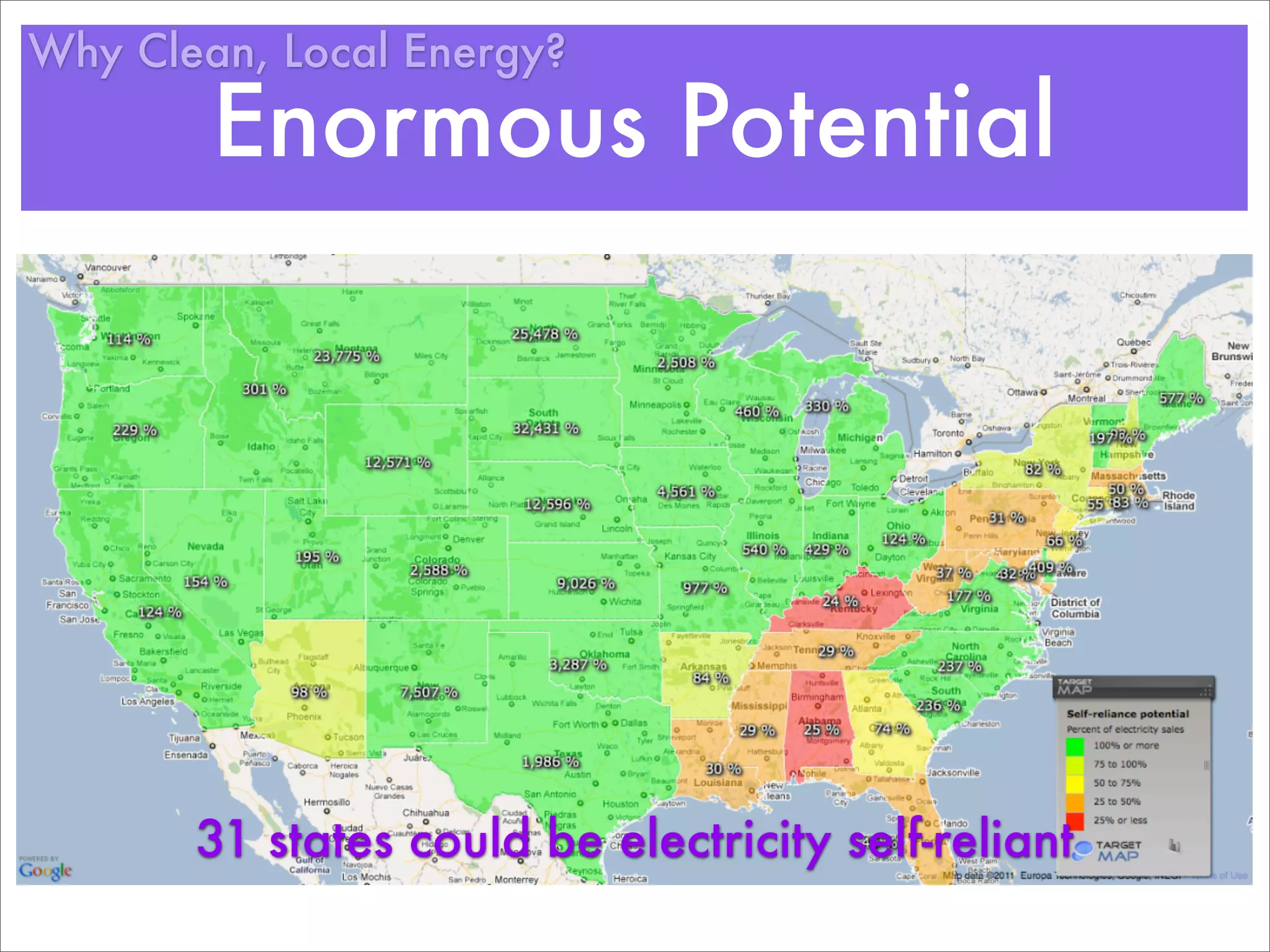 Why Clean, Local Energy?

        Enormous Potential




       31 states could be electricity self-reliant
 