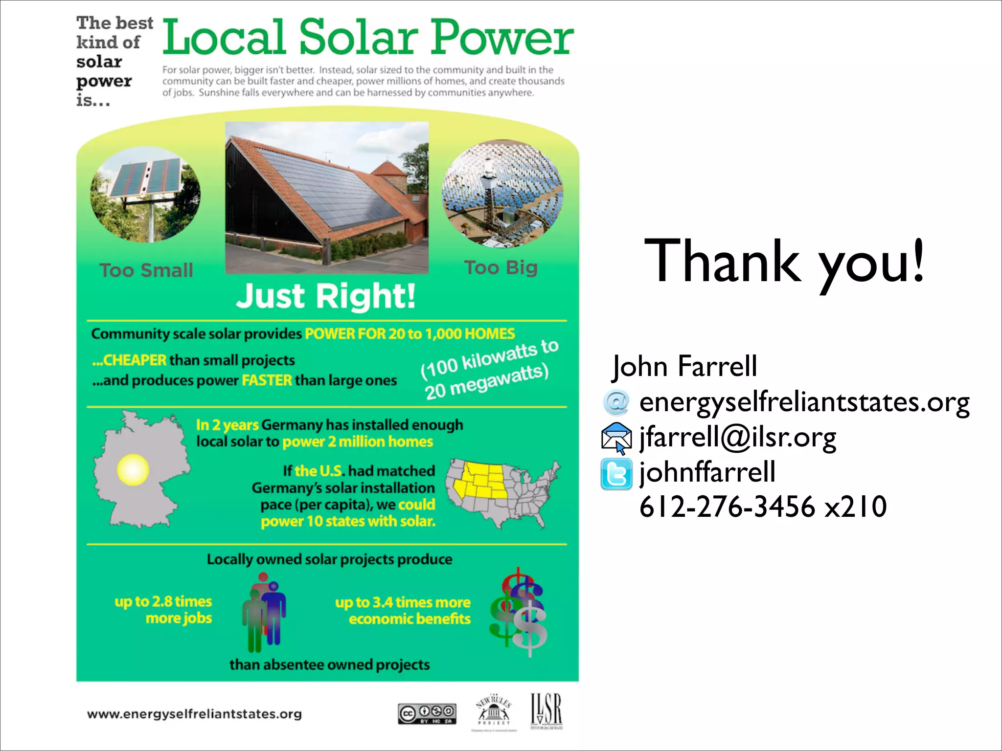 Thank you!
John Farrell
  energyselfreliantstates.org
  jfarrell@ilsr.org
  johnffarrell
  612-276-3456 x210
 
