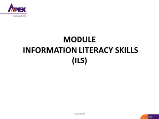 MODULE
INFORMATION LITERACY SKILLS
(ILS)
noaa/HAH
 
