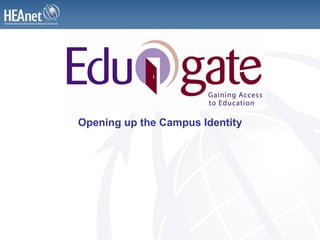 Opening up the Campus Identity
 