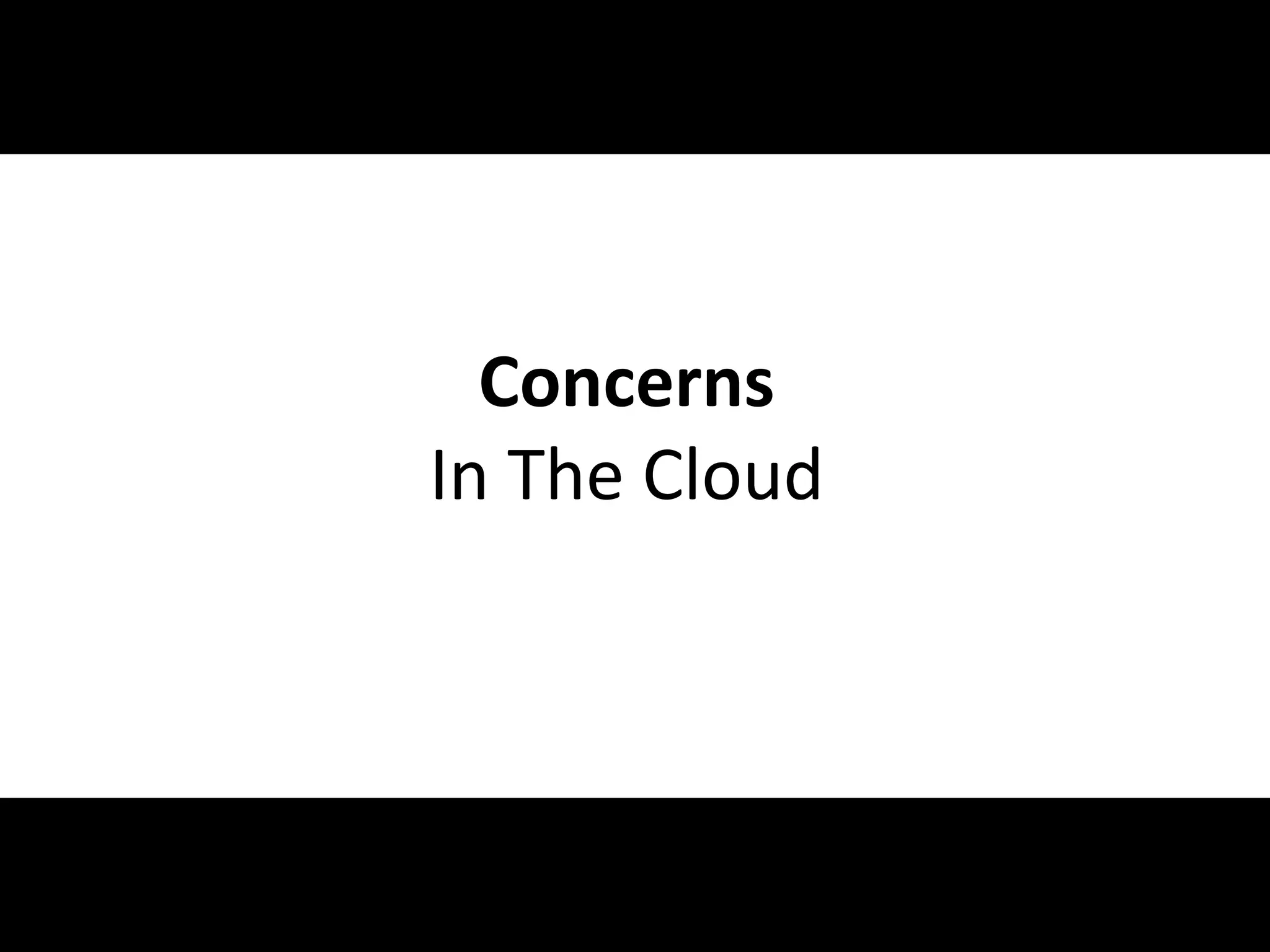 Concerns
                    In The Cloud




#APP2 @RHarbridge
 