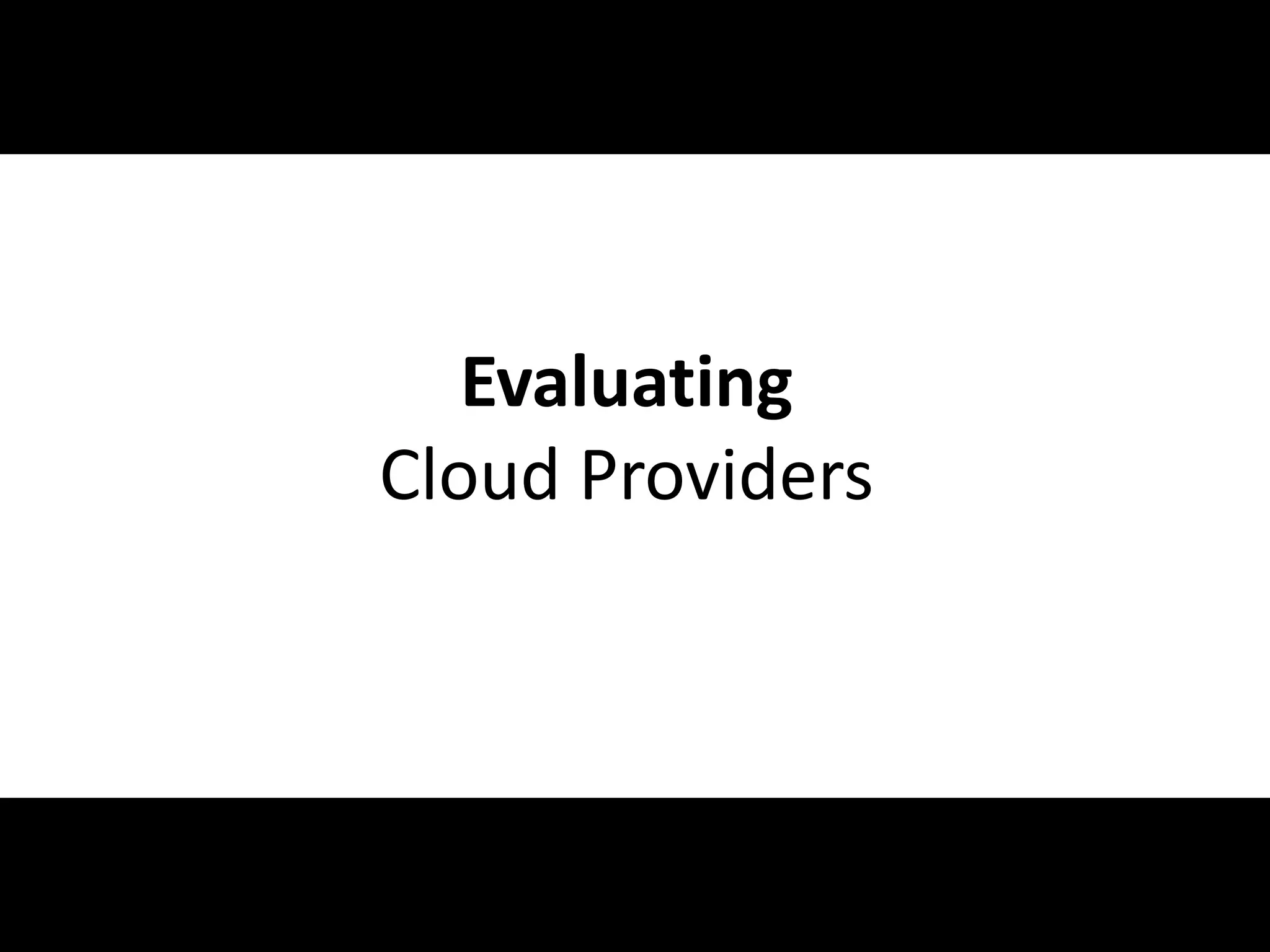 Evaluating
                    Cloud Providers




#APP2 @RHarbridge
 