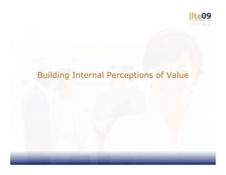 Building Internal Perceptions of Value
 