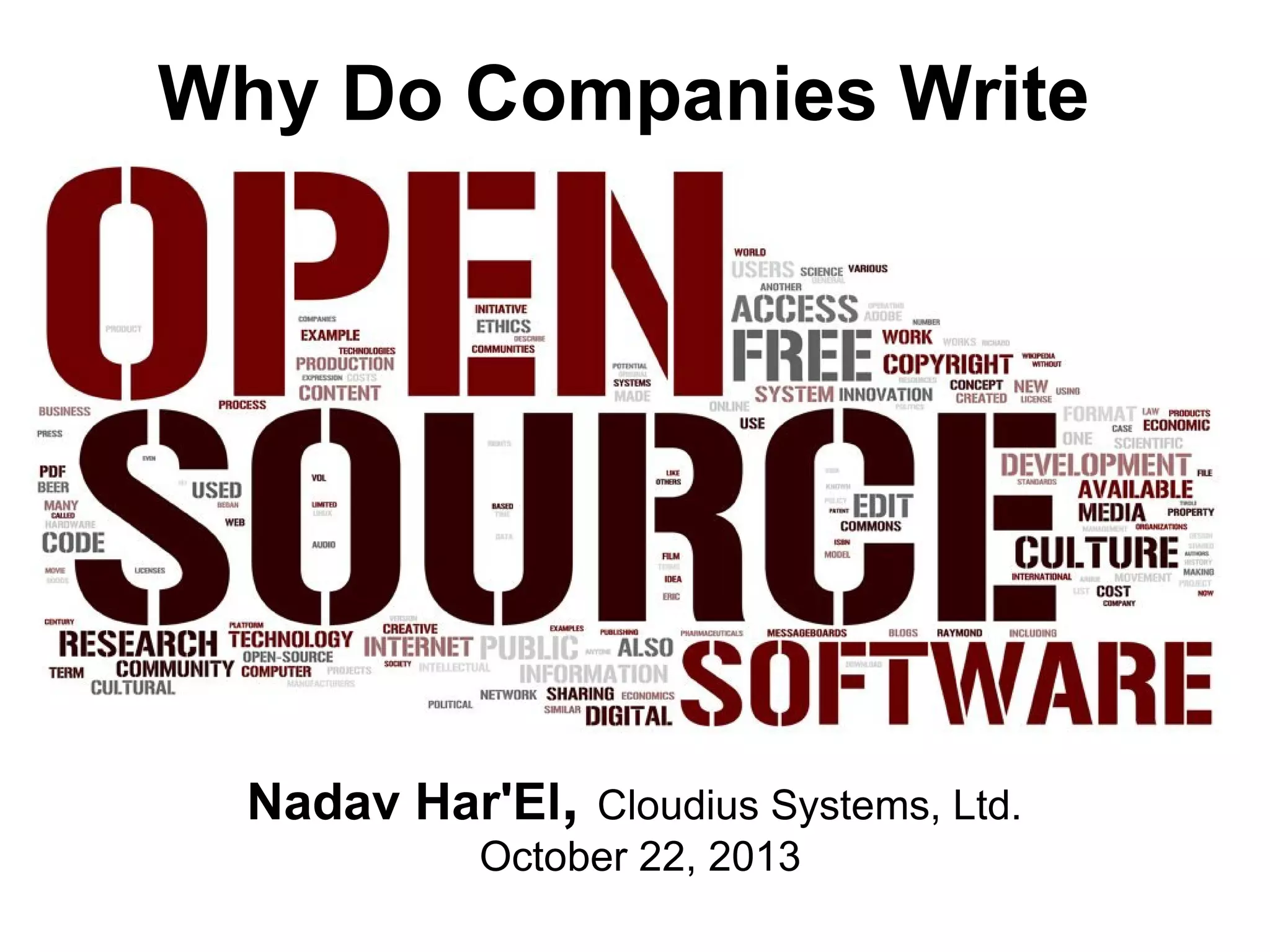 Why Do Companies Write
Nadav Har'El, Cloudius Systems, Ltd.
October 22, 2013
 