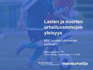 Lasten ja nuorten
urheiluvammojen
yleisyys
Mari Leppänen, TtT
Terve urheilija -iltaseminaari 11.11.2020
Mitä tuoreet tutkimukset
kertovat?
 