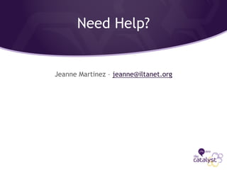 Need Help?
Jeanne Martinez – jeanne@iltanet.org
 