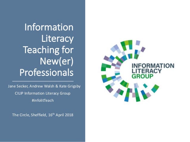 Information Literacy Teaching For New Er Professionals 16 4 18 Shef