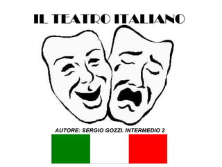 IL TEATRO ITALIANO AUTORE: SERGIO GOZZI. INTERMEDIO 2 