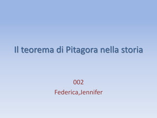 Il teorema di Pitagora nella storia 002 Federica,Jennifer 