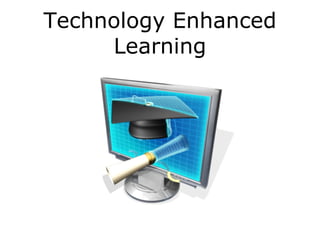 Technology Enhanced Learning 