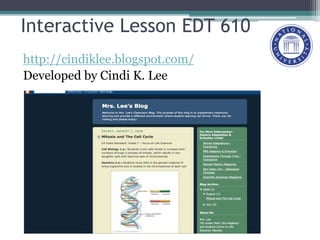 Interactive Lesson EDT 610
http://cindiklee.blogspot.com/
Developed by Cindi K. Lee
Spring Symosium, National University
 