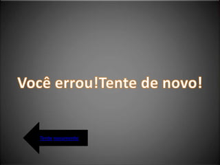 Tente novamente
 