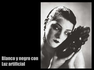 Blanco y negro con Luz artificial 