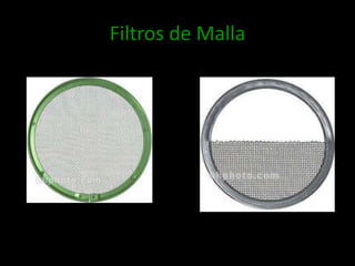 Filtros de Malla