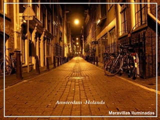 Maravillas iluminadas Amsterdam -Holanda 