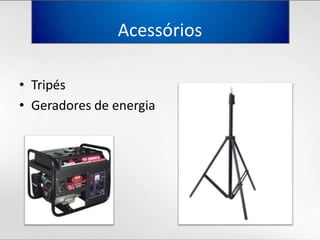 AcessóriosTripésGeradores de energia