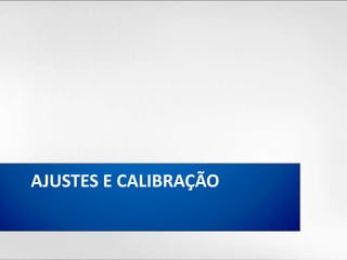 AJUSTES e Calibração